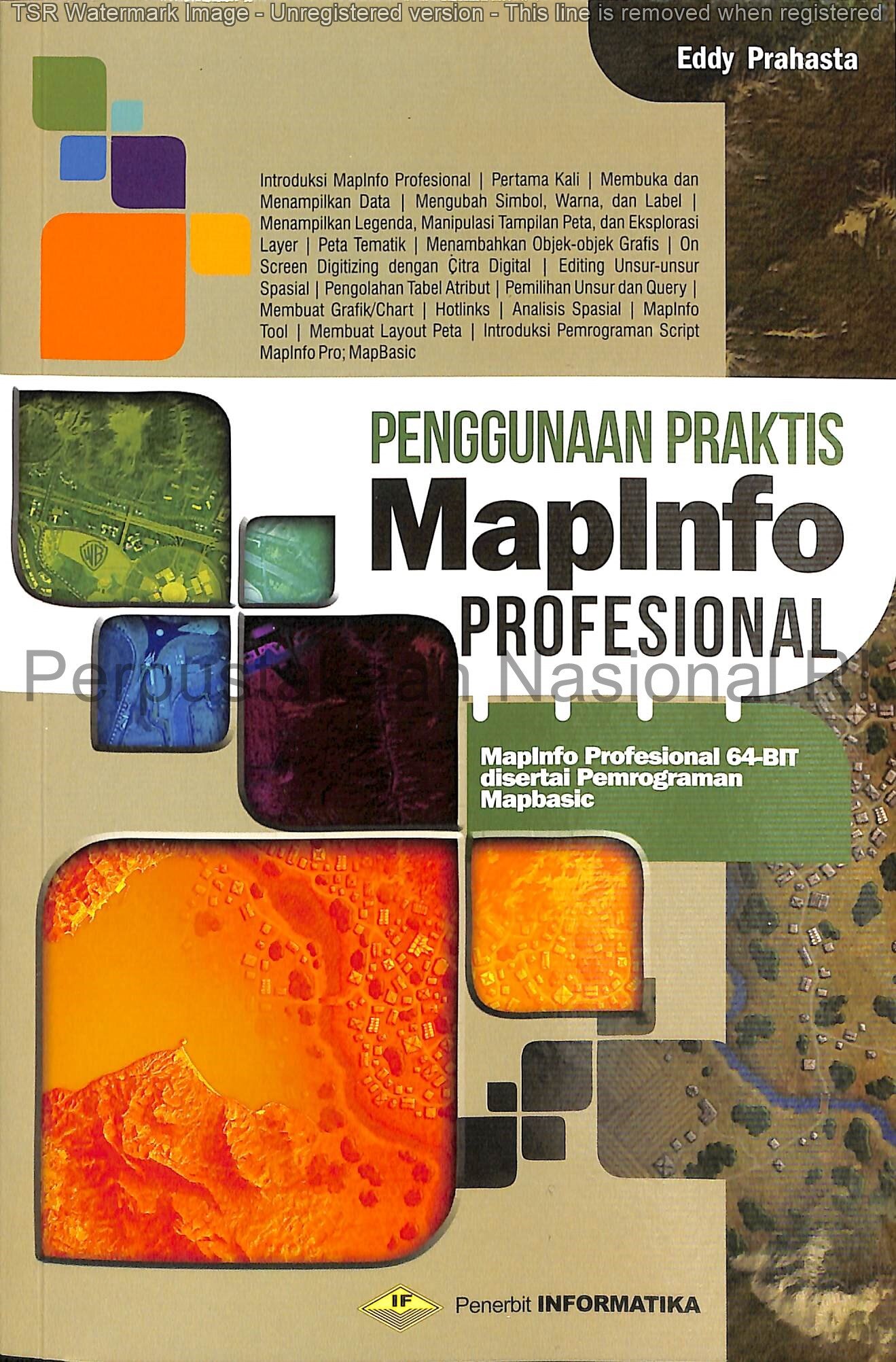 Penggunaan Praktis MapInfo Profesional : MapInfo Profesional 64-Bit disertai Pemrograman Mapinfo
