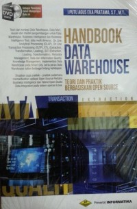 Handbook Data Warehouse : Teori dan Praktik berbasiskan Source