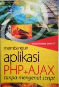 Membangun Aplikasi PHP dan AJAX Tanpa Mengenal Script