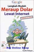 Google Adsense : Langkah Mudah Meraup Dolar Lewat Internet