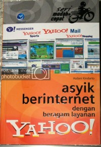 Seri Mudah dan Cepat Asyik Berinternet dengan Beragam Layanan Yahoo