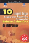 10 Langkah Belajar Logika dan Algoritma Menggunakan Bahasa C dan C++ GNU/Linux