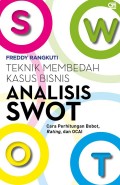 Analisis Swot: Teknik Membedah Kasus Bisnis