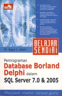 Belajar Sendiri Pemrograman Database Borland Delphi dalam SQL Server 7.0 dan 2005