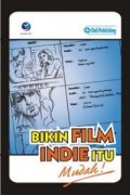 Bikin Film Indie itu Mudah!