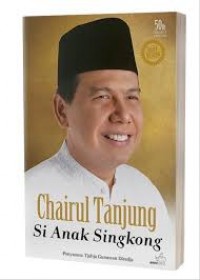 Chairul Tanjung : Si Anak Singkong