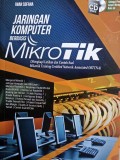 Jaringan Komputer Berbasis Mikrotik : Dilengkapi Latihan dan Contoh Soal Mikrotik Training Certified Network Associated