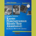 Kapita Selekta Kasus Pemrograman Bisnis dan Akuntansi Berbasis Microsoft Access