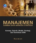 Manajemen Sumber Daya Manusia Strategis : Konsep, Sejarah, Model, Strategi, dan Kontribusi SDM