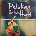 Pelukan untuk Hati - Kumpulan 35 Kisah Inspiratif