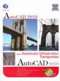 Panduan Aplikasi dan Solusi (PAS) AutoCAD 2010 untuk Konstruksi Infrastruktur Transportasi
