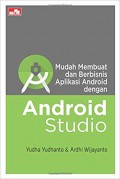 Mudah Membuat Dan Berbisnis Aplikasi Android Dengan Android Studio