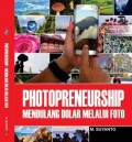 Photopreneurship Mendulang Dolar Melalui Foto