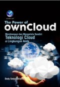 The Power Of Owncloud: Membangun dan Mengelola Sendiri Teknologi Cloud di Lingkungan Anda