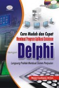 Cara Mudah dan Cepat Membuat Program Aplikasi Database Dengan Delphi